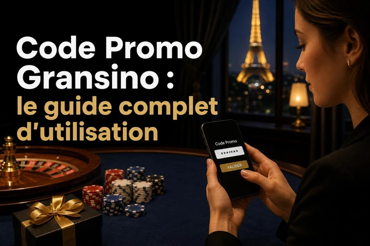 Code Promo Gransino: le guide complet d'utilisation
